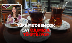 Türkiye'de en çok çay o ilimizde tüketiliyor