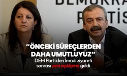 DEM Parti'den İmralı ziyareti sonrası yeni açıklama: Önceki süreçlerden çok daha umutluyuz