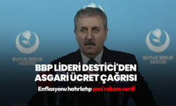 BBP Lideri Mustafa Destici'den asgari ücret çağrısı