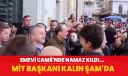 Emevi Camii'nde namaz kıldı... MİT Başkanı Kalın Şam'da