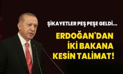 Şikayetler peş peşe geldi... Cumhurbaşkanı Erdoğan'dan iki bakana kesin talimat!