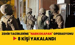 Zehir tacirlerine "NARKOKAPAN" operasyonu: 8 kişi yakalandı