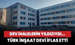 Dev ihalelerin yıldızıydı... Türk inşaat devi iflas bayrağını çekti!