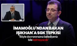 İBB Başkanı İmamoğlu'ndan Bakan Işıkhan'a sert SGK tepkisi: Basiretsiz