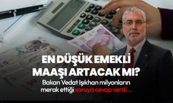 Bakan Vedat Işıkhan cevap verdi! En düşük emekli maaşı artacak mı?