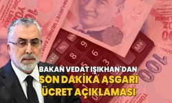 Bakan Işıkhan'dan son dakika asgari ücret açıklaması