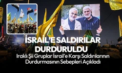 Iraklı gruplar İsrail saldırılarını durdurdu! İşte bu kararın arkasındaki neden