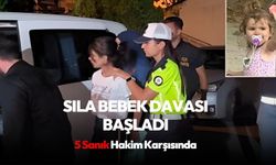 Sıla bebek davası başladı: 5 sanık hakim karşısında