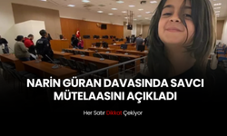 Narin Güran davasında savcı mütealasını okudu