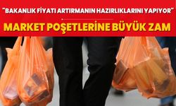 Market poşetlerine büyük zam iddiası! Bakanlıktan açıklama geldi