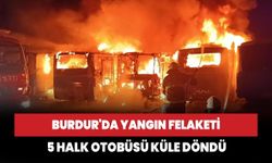 Burdur'da yangın felaketi: 5 halk otobüsü küle döndü