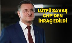 Lütfü Savaş, CHP'den ihraç edildi