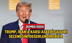 Bomba iddia: Trump, İran'a karşı askeri saldırı seçeneğini değerlendirebilir