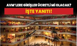 AVM'lere girişler ücretli mi olacak? İşte yanıtı!