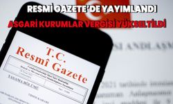 Resmi Gazete'de yayımlandı! Asgari Kurumlar Vergisi yükseltildi