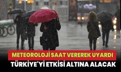 Meteoroloji saat vererek uyardı! Sağanak yağmur Türkiye'yi vuracak