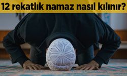 Miraç gecesinde 12 rekat namaz nasıl kılınır?