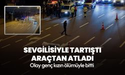 Ankara'da feci olay! Sevgilisiyle tartıştı araçtan atladı