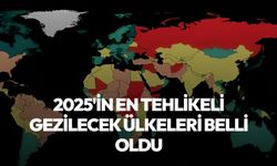 2025'in en tehlikeli gezilecek ülkeleri belli oldu