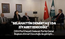 DEM Parti heyeti liderler turunda Ahmet Davutoğlu ile görüştü! "Selahattin Demirtaş'ı da ziyaret edeceğiz"