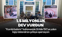 26 ilde 150'ye yakın kişiyi dolandıran kombi çetesine operasyon