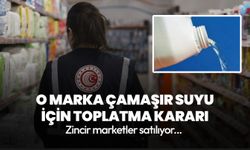 Ticaret Bakanlığı harekete geçti! Zincir marketlerde satılan o marka çamaşır suyu toplatılıyor