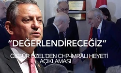 Özgür Özel'den İmralı Açıklaması: CHP-İmralı Heyeti Görüşmesini "Değerlendireceğiz"