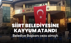 Siirt Belediyesine kayyum atandı