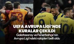 Galatasaray ve Fenerbahçe'nin Avrupa Ligi'ndeki rakipleri belli oldu