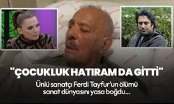 Ünlü isimlerden Ferdi Tayfur mesajları! "Çocukluk hatıram da gitti"