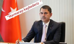 Çevre ve şehircilik Bakanı Bakan Kurum: "Söz verdiğiniz aksiyonları yapmazsanız Marmara’yı kaybederiz"