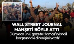 Wall Street Journal'dan dikkat çeken Hamas açıklaması