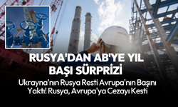 Rusya, AB’ye gaz sevkiyatını kesti