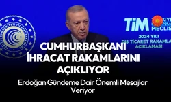 Erdoğan ihracat rakamlarını açıklıyor / Canlı İzle