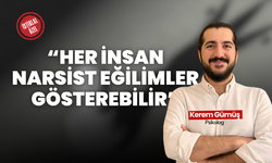 "Her insan narsist eğilimler gösterebilir"