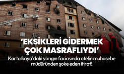 Kartalkaya'daki yangın faciasında otel yöneticisinden itiraf: Eksikleri gidermek çok masraflıydı