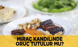 Miraç kandilinde oruç tutulur mu?