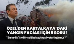 CHP Lideri Özgür Özel'den Kartalkaya'daki yangın faciası için 5 soru!