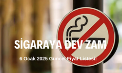 Sigaraya Zam Geldi: 6 Ocak 2025 Güncel Fiyat Listesi!