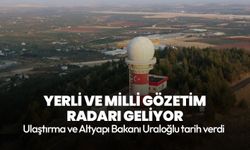 Ulaştırma ve Altyapı Bakanı Uraloğlu tarih verdi! Yerli ve milli gözetim radarı geliyor