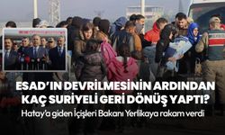 İçişleri Bakanı Ali Yerlikaya: 52 bin 622 Suriyeli geri döndü