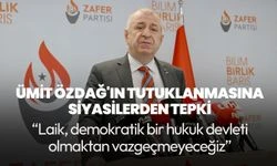 Ümit Özdağ'ın tutuklanmasına siyasilerden tepki! Laik, demokratik bir hukuk devleti olmaktan vazgeçmeyeceğiz