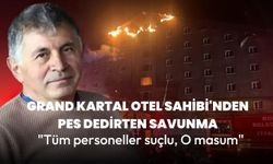 Grand Kartal Otel Sahibi Halit Ergül'den pes dedirten savunma: "Tüm personel suçlu, O masum"