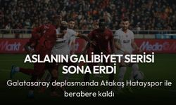 Galatasaray  deplasmanda Atakaş Hatayspor ile berabere kaldı