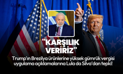 Brezilya'dan Trump'a gümrük vergisi tepkisi: Karşılık veririz