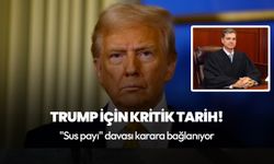 Trump için kritik tarih! Merakla takip edilen dava karara bağlanıyor