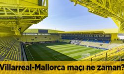 Villarreal Mallorca maçı ne zaman, hangi kanalda canlı yayınlanacak?