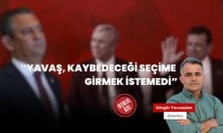 “Yavaş, kaybedeceği seçime girmek istemedi”