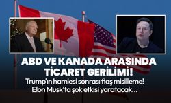 ABD ve Kanada arasında ticaret gerilimi! Trump'ın hamlesi sonrası flaş misilleme geldi