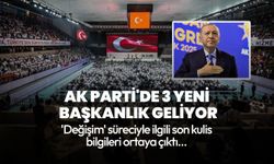 AK Parti'de 3 yeni genel başkan yardımcılığı geliyor